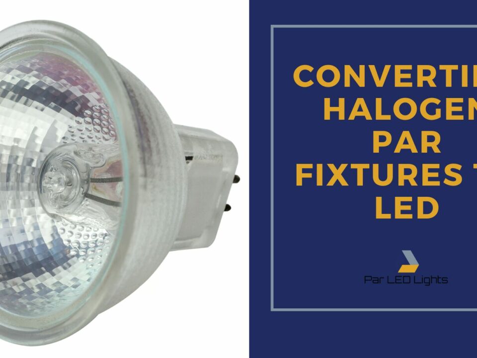 Replacing Halogen PAR Lights with LEDs